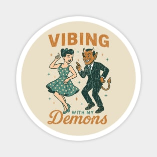 Vibing With My Demons Dark Humor Mental Health Sarcasm Magnet